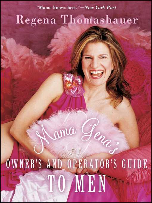 Title details for Mama Gena's Owner's and Operator's Guide to Men by Regena Thomashauer - Wait list
